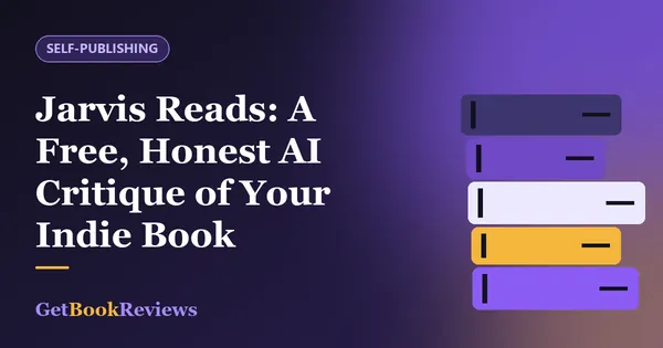 Jarvis Reads: A Free, Honest AI Critique of Your Indie Book