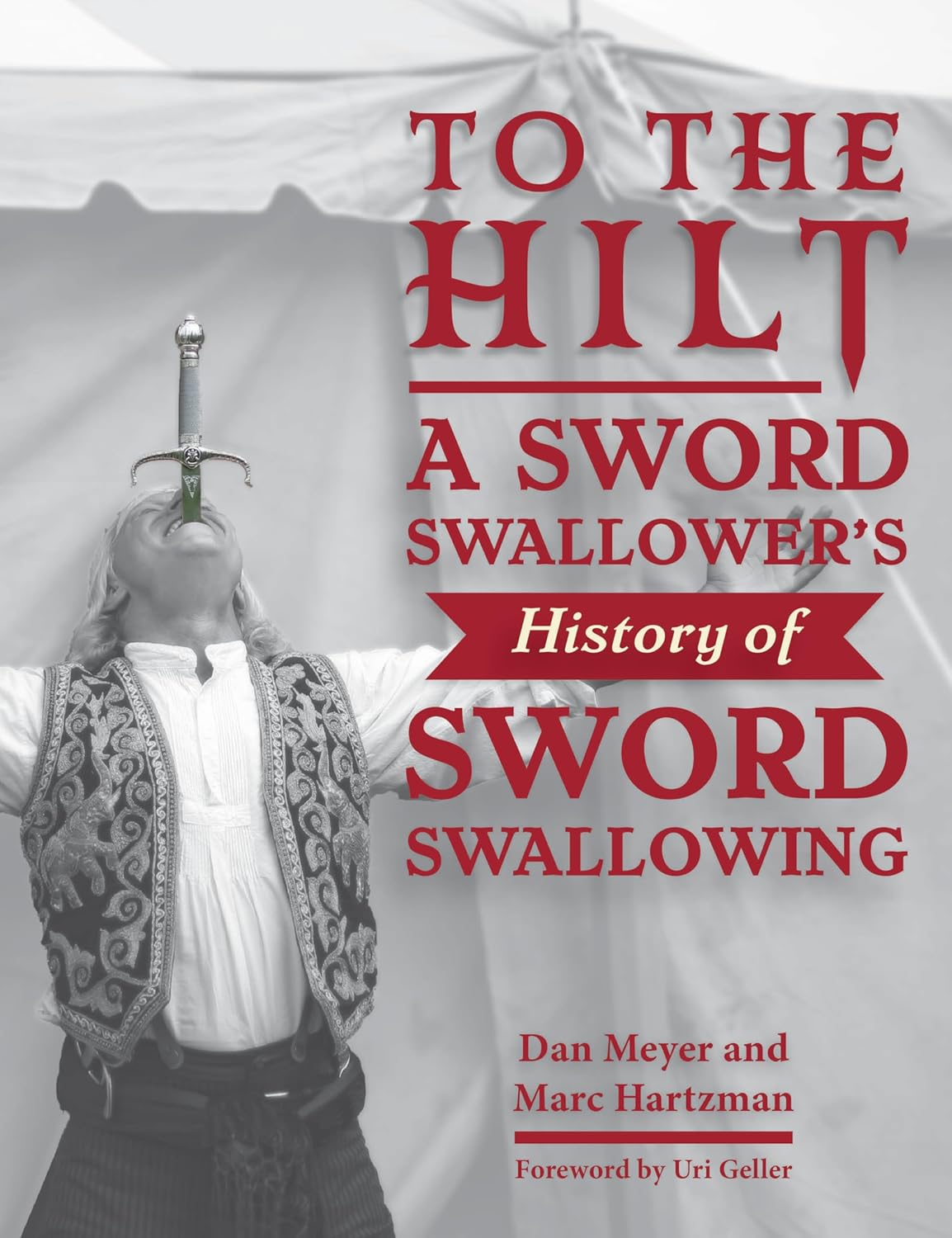 Cover of To the Hilt: A Sword Swallower's History of Sword Swallowing