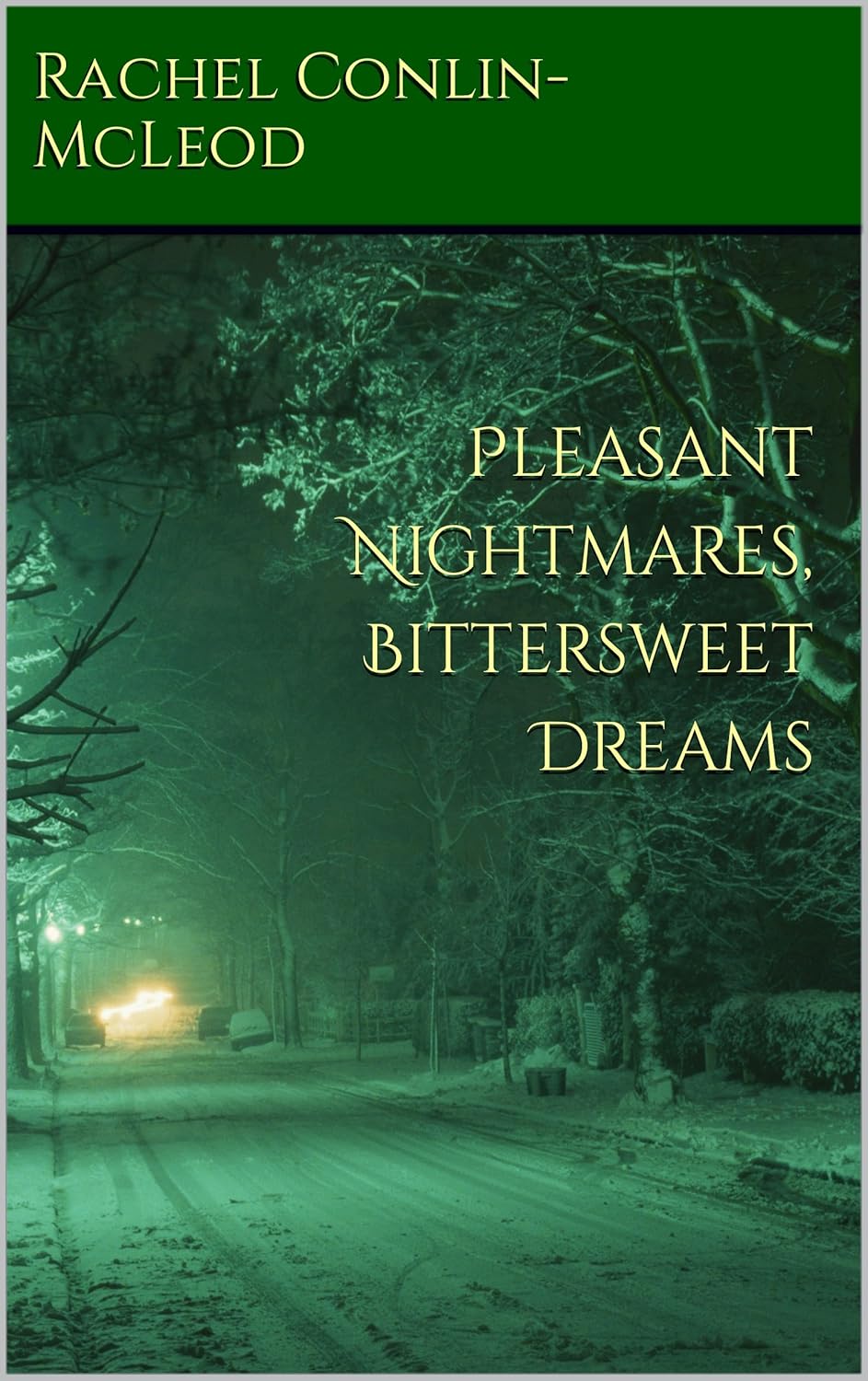 Cover of Pleasant Nightmares, Bittersweet Dreams