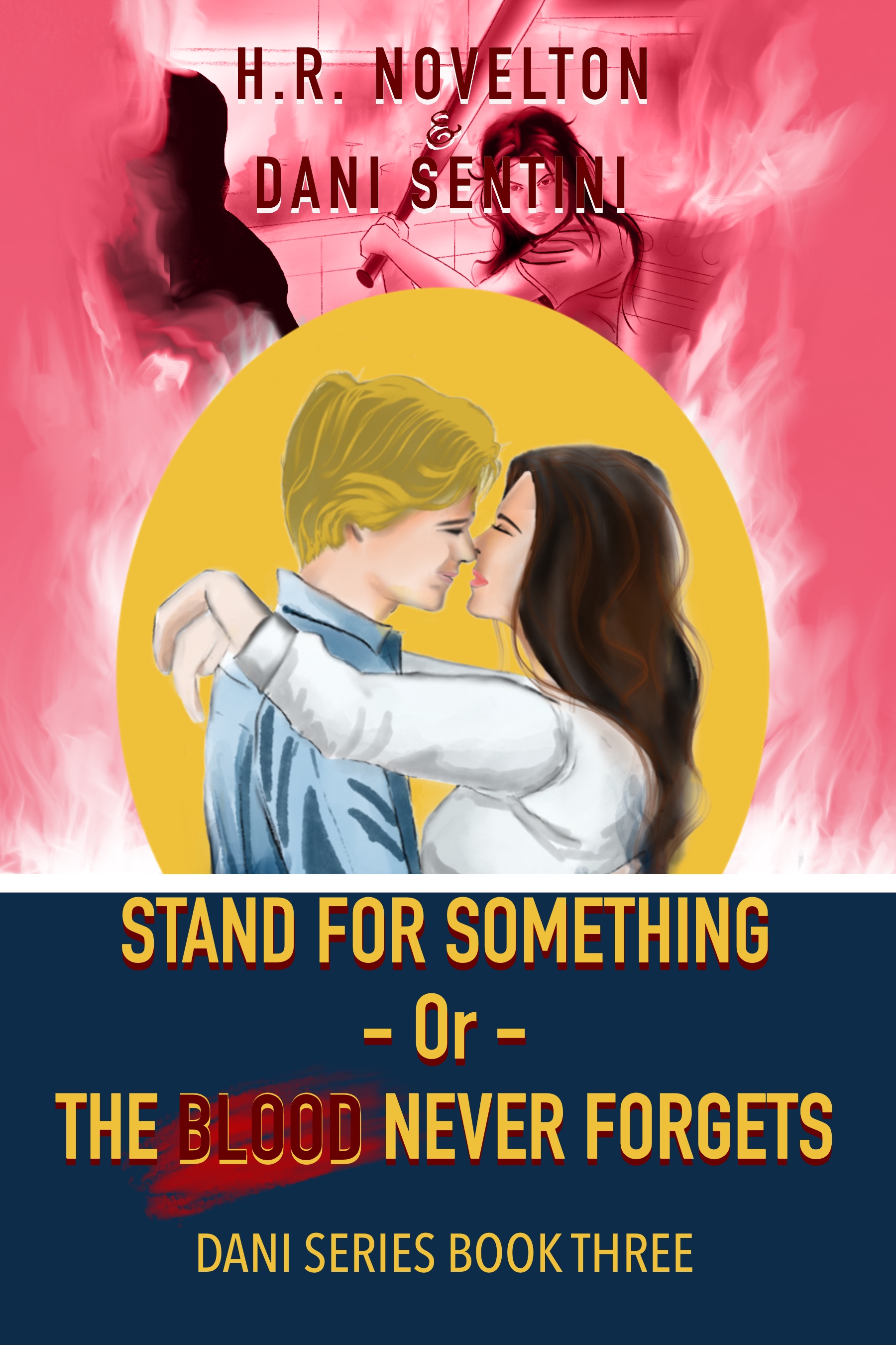 Cover of STAND FOR SOMETHING -Or- THE BLOOD NEVER FORGETS (Dani Series)
