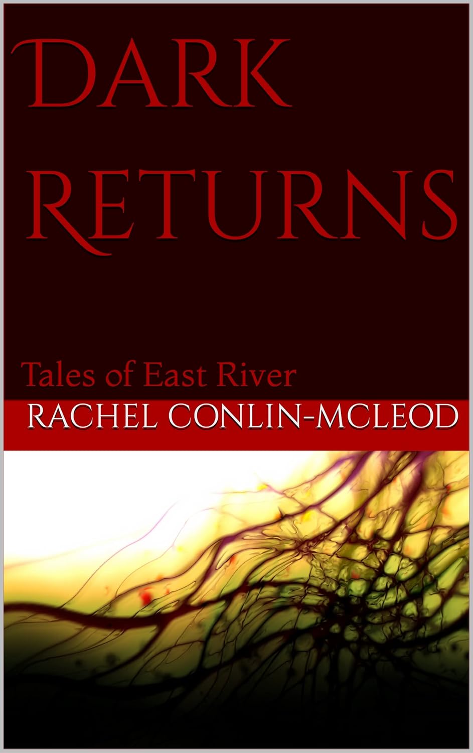 Cover of Dark Returns: Tales of East River